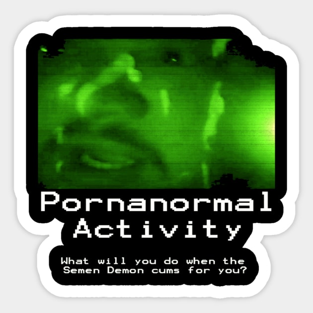 Pornanormal Activity Sticker by TheHorrorBasementPodcast